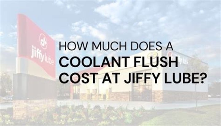 How much does a coolant flush cost at Jiffy Lube?