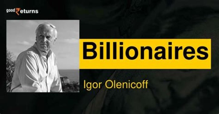 Igor Olenicoff Net Worth - Wiki, Age, Weight and Height, Relationships, Family, and More