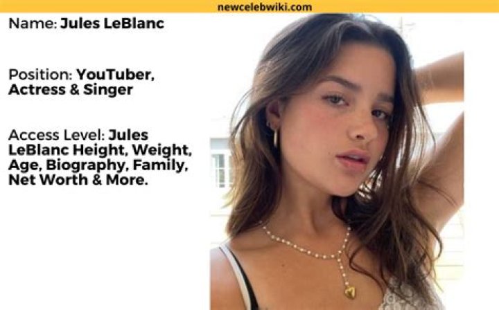 Jules LeBlanc Height, Weight, Net Worth, Age, Birthday, Wikipedia, Who, Nationality, Biography