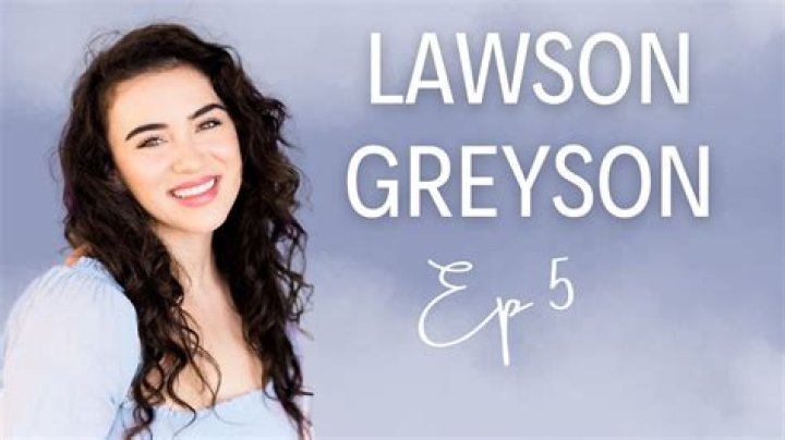 Lawson Greyson - Age, Family, Bio