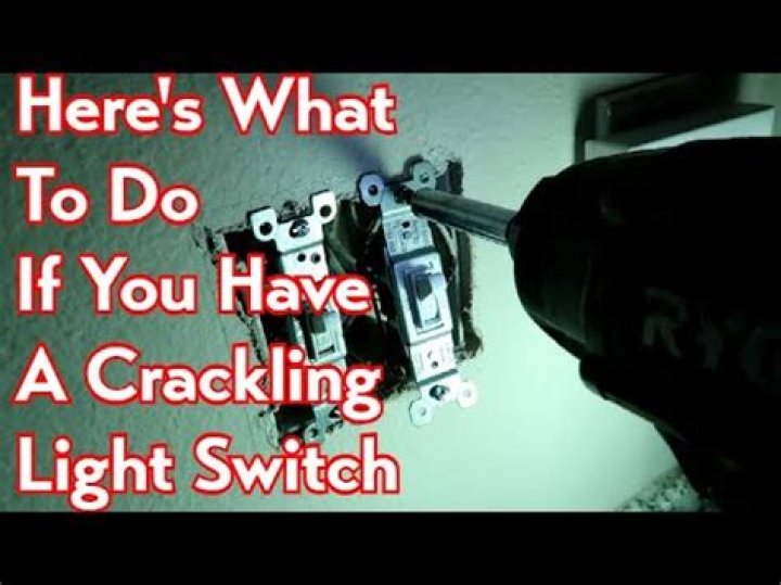 What does a crackling light switch mean?